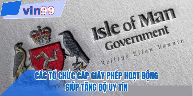 Các tổ chức cấp giấy phép hoạt động giúp tăng độ uy tín