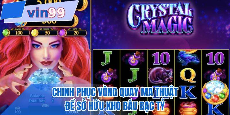 Chinh phục vòng quay ma thuật để sở hữu kho báu bạc tỷ